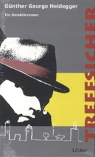 Günther G Heidegger, Günther G. Heidegger, Günther George Heidegger - Treffsicher