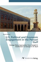 Marlen Barthel - U.S. Political and Economic Engagement in the Persian Gulf