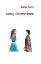Sybille Kupke - König Drosselbart