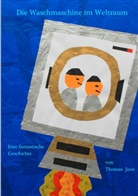 Thomas Joos - Die Waschmaschine im Weltraum - in Grossformat