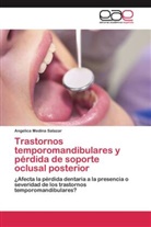 Angelica Medina Salazar - Trastornos temporomandibulares y pérdida de soporte oclusal posterior