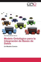 Ana Celina Muñoz García - Modelo Ontológico para la Integración de Bases de Datos
