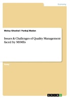 Moloy Ghoshal, Panka Madan, Pankaj Madan - Issues & Challenges of Quality Management faced by MSMEs