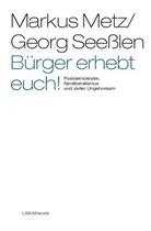 Marku Metz, Markus Metz, Georg Seeßlen - Bürger erhebt euch!