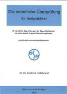 Hartmut Hildebrand - Die mündliche Überprüfung für Heilpraktiker