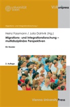 Juli Dahlvik, Julia Dahlvik, Heinz Faßmann, Richard Potz u a - Migrations- und Integrationsforschung - multidisziplinäre Perspektiven