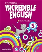 Sarah Phillips - Incredible English: Incredible English Starter Class Book