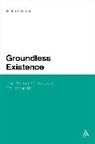 Michael Marder, Unknown - Groundless Existence
