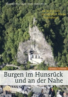Alexande Thon, Alexander Thon, Stefa Ulrich, Stefan Ulrich, Achim Wendt - Burgen im Hunsrück und an der Nahe "... wo trotzig noch ein mächtiger Thurm herabschaut"