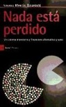 Susana Martín Belmonte - Nada está perdido : un sistema monetario y financiero alternativo y sano