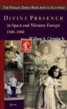 W. Christi, William A Jr Christian, William A. Christian, William A. Christian Jr. - Divine Presence in Spain and Western Europe 1500-1960