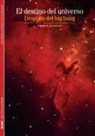 Trinh Xuan Thuan, Trinh Xuan . . . [et al. ] Thuan - El destino del universo : después del big bang