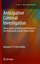 Marianne F H Hirsch Ballin, Marianne F. H. Hirsch Ballin, Marianne F.H. Hirsch Ballin - Anticipative Criminal Investigation
