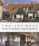 Wim Pauwels, Wi Pauwels, Wim Pauwels - The 100 Best Projects With Reclaimed Materials