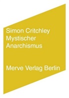 Simon Critchley, Ronald Voullié - Mystischer Anarchismus