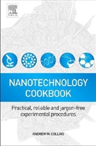Andrew Collins, Andrew (School of Chemistry Collins, Andrew E. Collins, Collins Andrew - Nanotechnology Cookbook