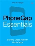 John Wargo, John M Wargo, John M. Wargo - PhoneGap Essentials