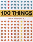 Susan Weinschenk - 100 Things Every Presenter Needs to Know About People