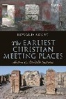 Edward Adams, Adams Edward - The Earliest Christian Meeting Places
