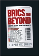 S Jones, Stephanie Jones - Brics and Beyond - Executive Lessons on Emerging Markets