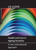 Liz Lloyd, Liz (School for Policy Studies Lloyd - Health and care in ageing societies