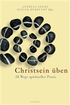 Behrend, Behrendt, Oliver Behrendt, Eber, Andrea Ebert, Andreas Ebert - Christsein üben