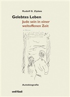 Rudolf G. Zipkes - Gelebtes Leben. Jude sein in einer weltoffenen Zeit