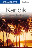 Robert Möginger - Polyglott Apa Guide: Polyglott Apa Guide Karibik, Kleine Antillen