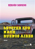 Hernan Ronsino, Hernán Ronsino - Letzter Zug nach Buenos Aires