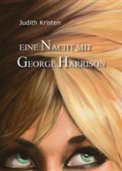 Judith Kristen - Eine Nacht mit George Harrison
