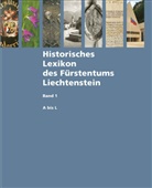 Arthur Brunhart, Donat Büchel, Roswitha Feger-Risch, Fabian Frommelt, Redaktion Historisches Lexikon des Fürstentums Liechtenstein, Projektleiter Arthur Brunhart Redaktion Historisches Lexikon des Fürstentums Liechtenstein... - Historisches Lexikon des Fürstentums Liechtenstein, 2 Teile