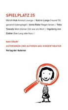 Ulric Hub, Ulrich Hub, Katri Lange, Katrin Lange, Anna Rabe, Yoko Tawada... - Spielplatz - 25: Spielplatz / Spielplatz 25