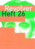 Saskia Walker, Jens Börner, Benjami Heisenberg, Benjamin Heisenberg, Christopf Hochhäusler, Christoph Hochhäusler u a... - Revolver. Bd.26