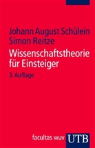 Simon Reitze, Johann A. Schülein, Johann Augus Schülein, Johann August Schülein - Wissenschaftstheorie für Einsteiger