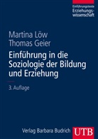 Thomas Geier, Thomas (Dr.) Geier, Martin Löw, Martina Löw, Martina (Prof. Dr. Löw, Martina (Prof. Dr.) Löw - Einführung in die Soziologie der Bildung und Erziehung
