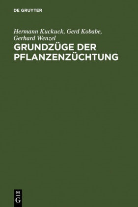 Gerd Kobabe, Hermann Kuckuck, Gerhard Wenzel - Hermann Kuckuck: Pflanzenzüchtung - Band 1: Grundzüge der Pflanzenzüchtung