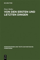 Peter Heller - Von den ersten und letzten Dingen