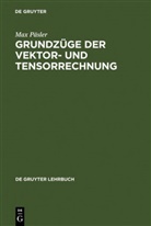Max Päsler - Grundzüge der Vektorrechnung und Tensorrechnung