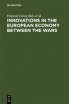 Francois Caron, Pau Erker, Paul Erker, Wolfram Fischer - Innovations in European Economy between the Wars