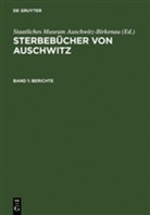 Staatliches Museum Auschwitz-Birkenau, Staatliches Museum Auschwitz-Birkenau, Staatliches Museum Auschwitz-Birkenau, Staatliches Museum Auschwitz-Birkenau - Sterbebücher von Auschwitz - Band 1: Berichte