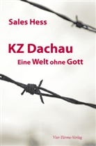 Sales Hess, Mönch d  Abtei Münsterschwarzach, Mönch d Abtei Münsterschwarzach, Mönche d Abtei Münsterschwarzach, Mönche d. Abtei Münsterschwarzach - KZ Dachau, Eine Welt ohne Gott