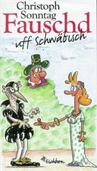 Christoph Sonntag, Rolf Kutschera - Fauschd uff Schwäbisch