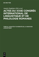 Annick Englebert, Miche Pierrard, Michel Pierrard, Dan Van Raemdonck, Laurence Rosier, Laurence Rosier u a - Actes du XXIIe Congres International de Linguistique et de Philologie Romanes - Tome III: Vivacité et diversité de la variation linguistique