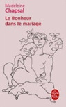 Madeleine Chapsal, Madeleine (1925-....) Chapsal, Chapsal-m, Madeleine Chapsal - Le bonheur dans le mariage