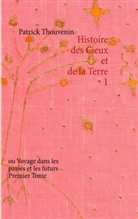 Patrick Thouvenin - Histoire des Cieux et de la Terre 1