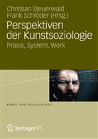 Schröder, Schröder, Frank Schröder, Christia Steuerwald, Christian Steuerwald - Perspektiven der Kunstsoziologie