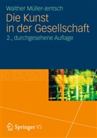 Walther Müller-Jentsch - Die Kunst in der Gesellschaft
