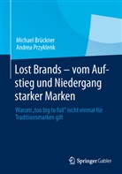 Michae Brückner, Michael Brückner, Andrea Przyklenk - Lost Brands - vom Aufstieg und Niedergang starker Marken