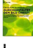 Claudia Kohli Reichenbach - Gleichgestaltet dem Bild Christi