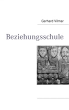 Gerhard Vilmar - Beziehungsschule
